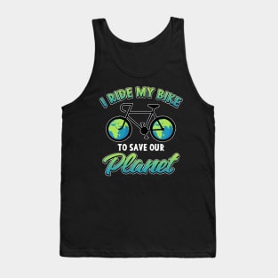 Earth day I Ride My Bike To Save Our Planet Tank Top